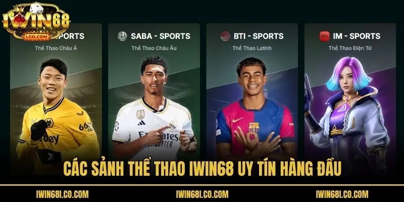 Các sảnh thể thao Iwin68 uy tín hàng đầu