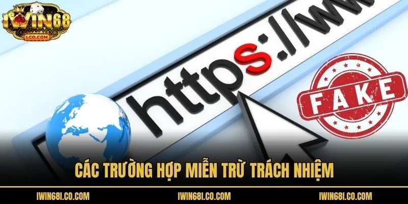 Các trường hợp miễn trừ trách nhiệm