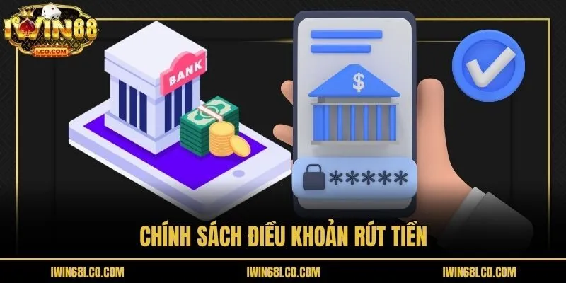 Chính sách điều khoản rút tiền