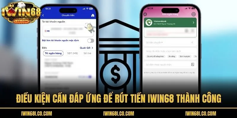 Điều kiện cần đáp ứng để rút tiền Iwin68 thành công