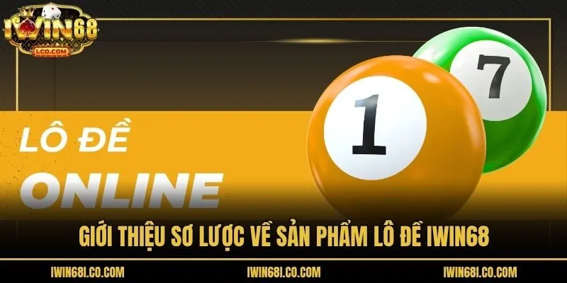 Giới thiệu sơ lược về sản phẩm lô đề iwin68