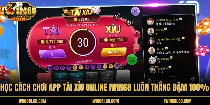 Học Cách Chơi App Tài Xỉu Online Iwin68 Luôn Thắng Đậm 100% 