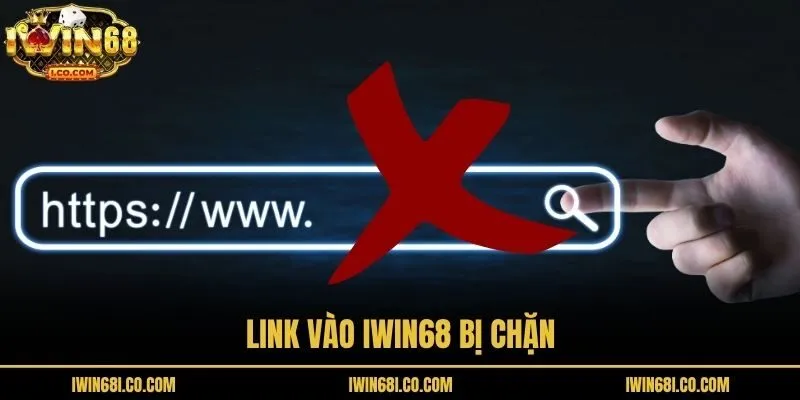 Link vào Iwin68 bị chặn