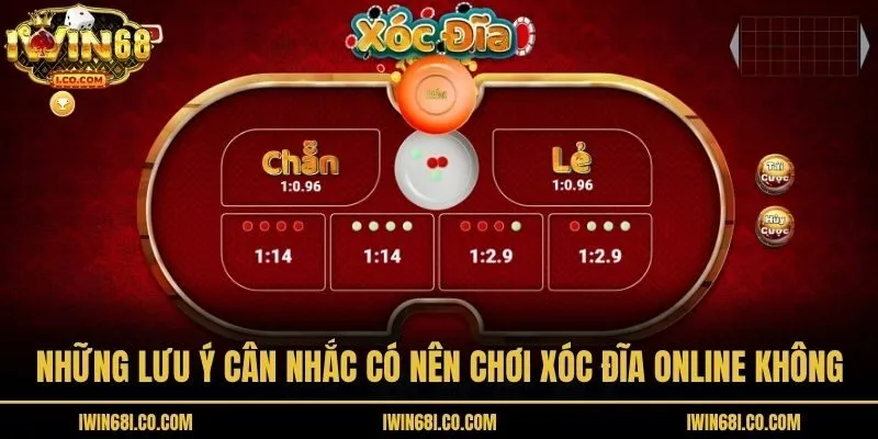 Những lưu ý cân nhắc có nên chơi xóc đĩa online không