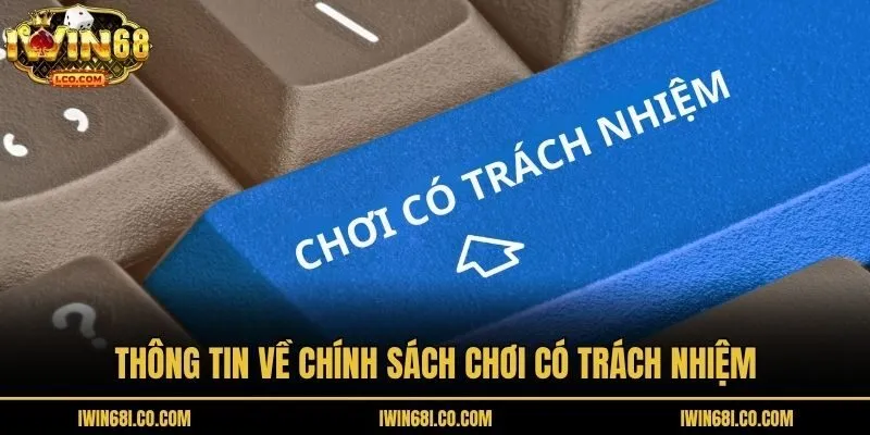 Thông tin về chính sách chơi có trách nhiệm