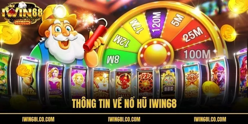 Thông tin về nổ hũ IWIN68