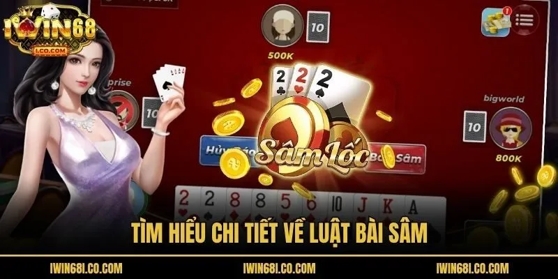 Tìm hiểu chi tiết về luật bài Sâm