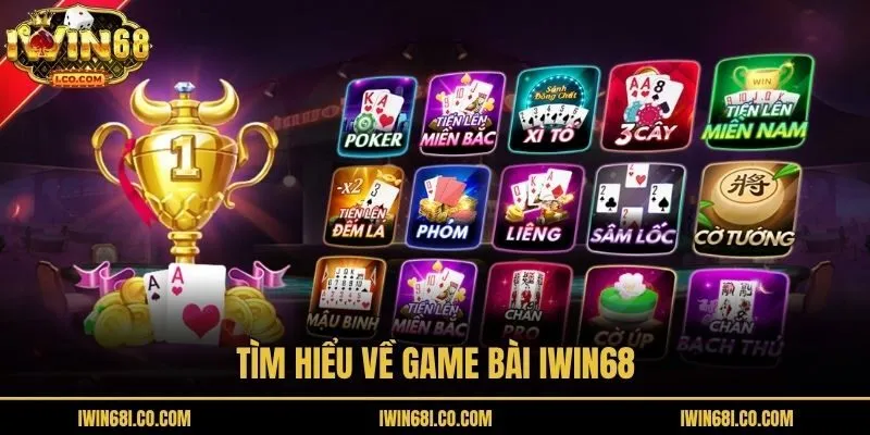 Tìm hiểu về game bài Iwin68