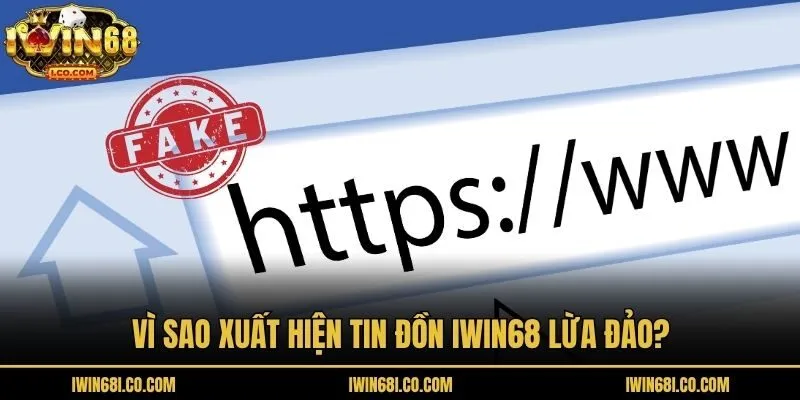Vì sao xuất hiện tin đồn Iwin68 lừa đảo?